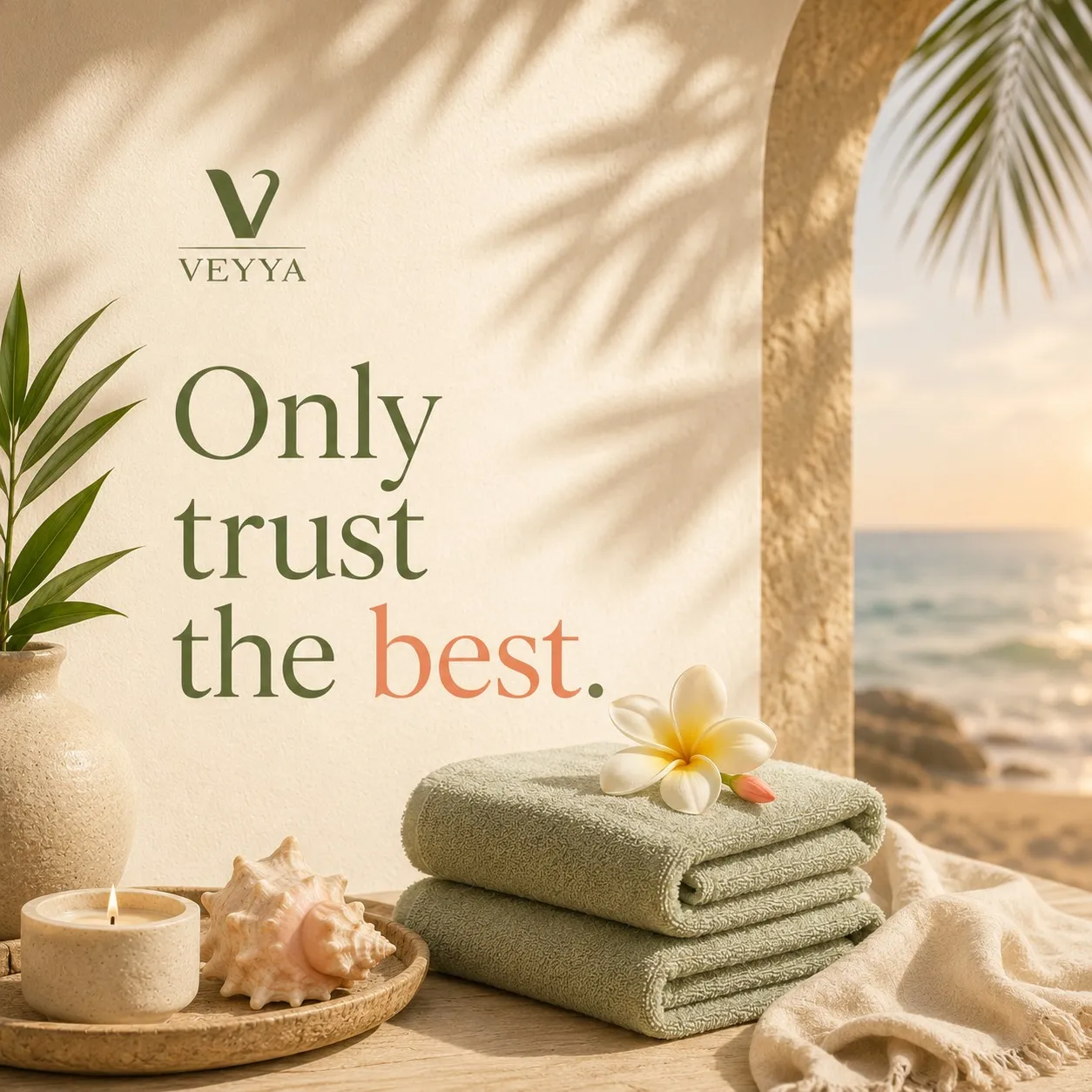 A branded Veyya lifestyle image with the tagline "Only trust the best", showing folded green towels, a plumeria flower, a lit candle and a seashell arranged with an ocean view, used here to carry Veyya's trust and quality message.